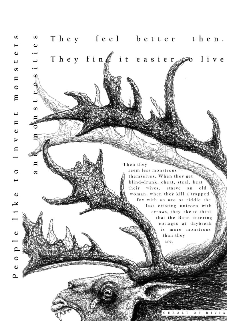 May include: A black and white pen and ink illustration featuring a detailed depiction of a stag's head and antlers. The artwork includes text that reads "People like to invent monsters" and other phrases.