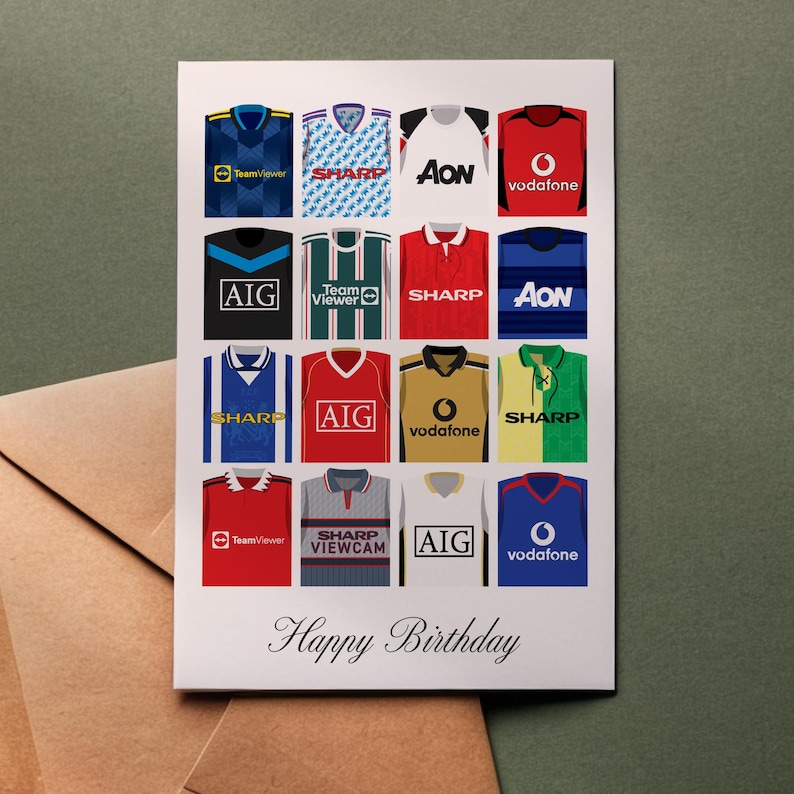 May include: A card with a collage of 15 different Manchester United soccer jerseys from the 1990s. Each jersey features a different sponsor logo, including Sharp, Vodafone, AIG, and TeamViewer. The card says "Happy Birthday" at the bottom.