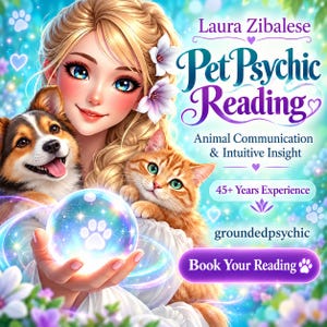 May include: A digital illustration featuring a blonde person with white flowers in their hair, holding a glowing crystal ball with a paw print. Beside them are a tricolour dog and an orange tabby cat. Text reads: Laura Zibalese Pet Psychic Reading, Animal Communication & Intuitive Insight, 45+ Years Experience, groundedpsychic, and Book Your Reading.