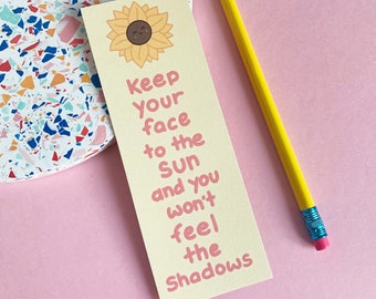 Sunflower Bookmark, Sunshine Yellow Motivational Quote Illustrated Bookmark