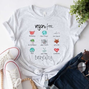 Vegan T Shirt, Vegan For Animals, For Everything, Perfect Gift For Vegans