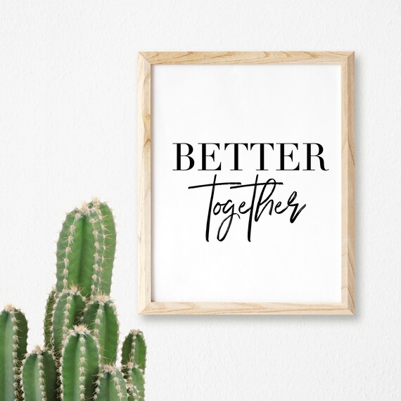 Better Together Home Decor Printable Wall Art INSTANT DOWNLOAD DIY Great Gift