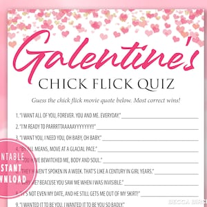 May include: A printable Galentine's Chick Flick Quiz game with a pink background and hearts. The quiz asks players to guess the movie quote from popular chick flicks. The game includes nine questions.