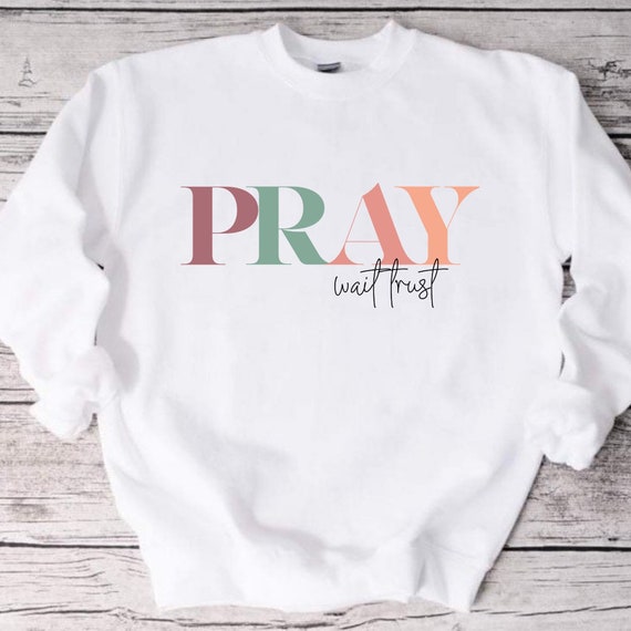 pray sweatshirt