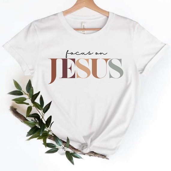 Enfoque en Jesús camiseta para cristianos de diseño - Etsy