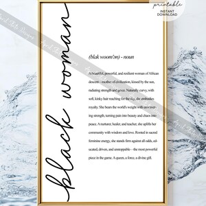 May include: Black and white printable art print with the word "black woman" written in cursive script. The print defines the word "black woman" as a noun and describes a strong, resilient woman of African descent.