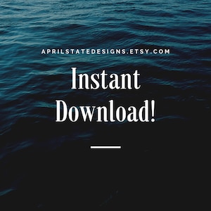 May include: A dark blue water background with white text that reads "Instant Download!" and "APRILSTATEDESIGNS.ETSY.COM".