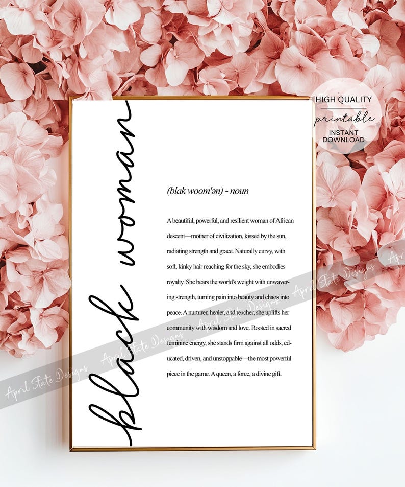 May include: Black and white printable art print with the definition of the word "black woman" in a simple, modern font. The definition describes a strong, resilient woman of African descent.