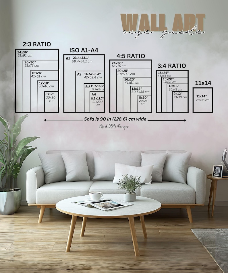 May include: A chart showing different wall art sizes in inches and centimeters, with a sofa in the background. The chart includes 2:3 ratio, ISO A1-A4, 4:5 ratio, 3:4 ratio, and 11x14 sizes. The text "Sofa is 90 in (228.6) cm wide" and "April State Designs" is also included.