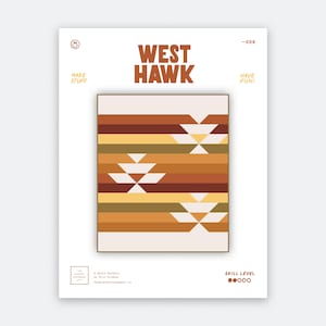 May include: A quilt pattern titled West Hawk, featuring a graphic illustration of a quilt with horizontal stripes in shades of brown, orange, yellow, and cream, accented by geometric white shapes. The document includes text and a skill level indicator.