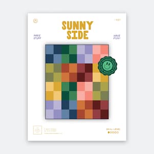 May include: A quilt pattern titled Sunny Side, featuring a grid of multicolored squares in shades of blue, green, yellow, orange, pink, and purple. The document includes the text Make Stuff, Have Fun, and a green circular badge with a smiley face.