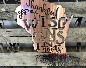 Thankful For My Wisconsin Roots Metal Wall Art