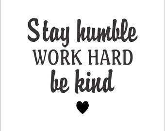 Stay humble work hard be kind decal, cute stickers and sayings, motivational decals