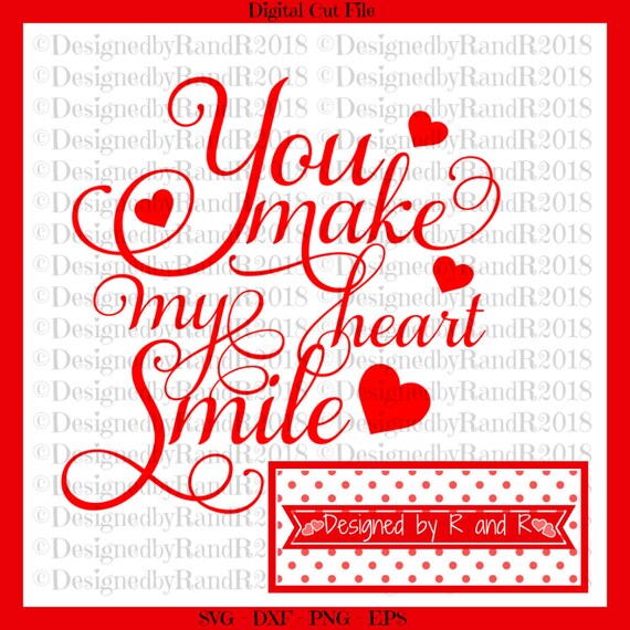 You Make My Heart Smile SVG Cut File Digital Cut File | Etsy