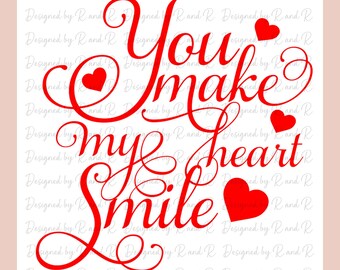 You Make My Heart Smile SVG Cut File From Designed By R And R