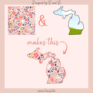 May include: A floral pattern and a Michigan outline are combined to create a design. The text "Designed by R and R" and "makes this" are displayed. The words "canva template" are at the bottom.