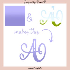 May include: A graphic design tutorial showing how to create a purple and green letter "A" with a gradient effect. The text "makes this" and an arrow point to the final design. The text "Designed by R and R" and "canva template" are also included.