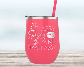 Classy Sassy Wine Tumbler: Personalized Stainless Steel Cocktail Cup