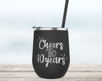 Engraved 40th Birthday Wine Tumbler: Personalized Stainless Steel Cocktail Cup
