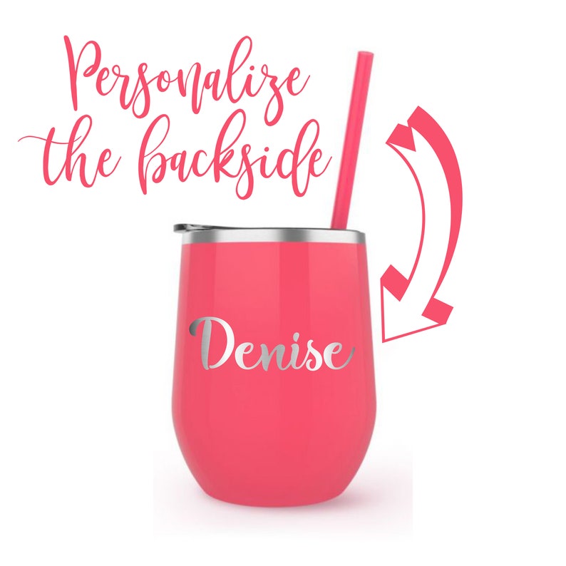 May include: A pink stainless steel wine tumbler with a silver lid and straw. The tumbler has the name "Denise" engraved on the front.