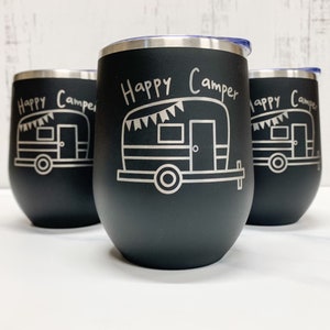 Happy Camper Wine Tumbler, Custom Personalized cocktail cup, Insulated stainless steel, Camping Gift Idea