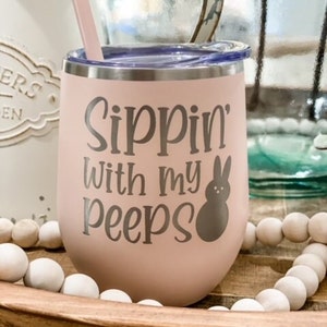 Sippin With My Peeps Engraved Tumbler, Custom Personalized cocktail cup, Insulated stainless steel, Spring Break, Easter