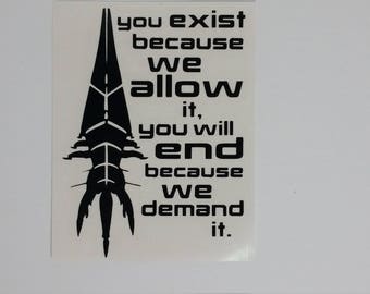 May include: Black and white graphic design with a spaceship-like image and the text "you exist because we allow it, you will end because we demand it."