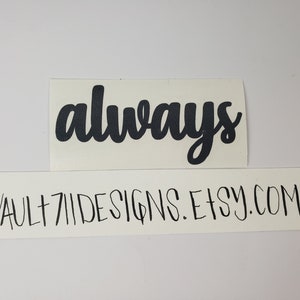 Always Vinyl Decal