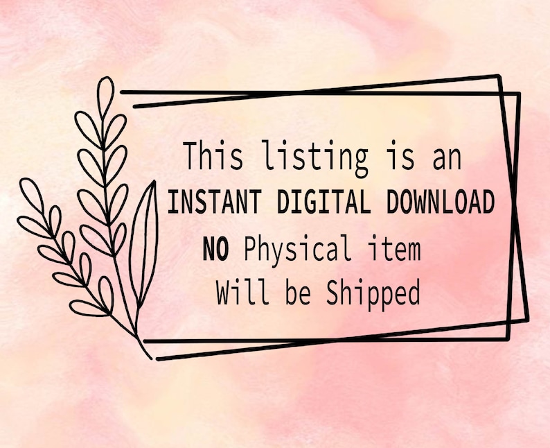 May include: A black and white graphic with a pink background. The graphic is a rectangle with rounded corners and contains the text "This listing is an INSTANT DIGITAL DOWNLOAD NO Physical item will be Shipped".