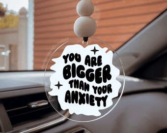 Bigger Than Your Anxiety Car Charm, Car Decor, Car Accessories, Cute Gift, For Her, Girlfriend Gift, Mirror Hanger, Mental Health, Teenager