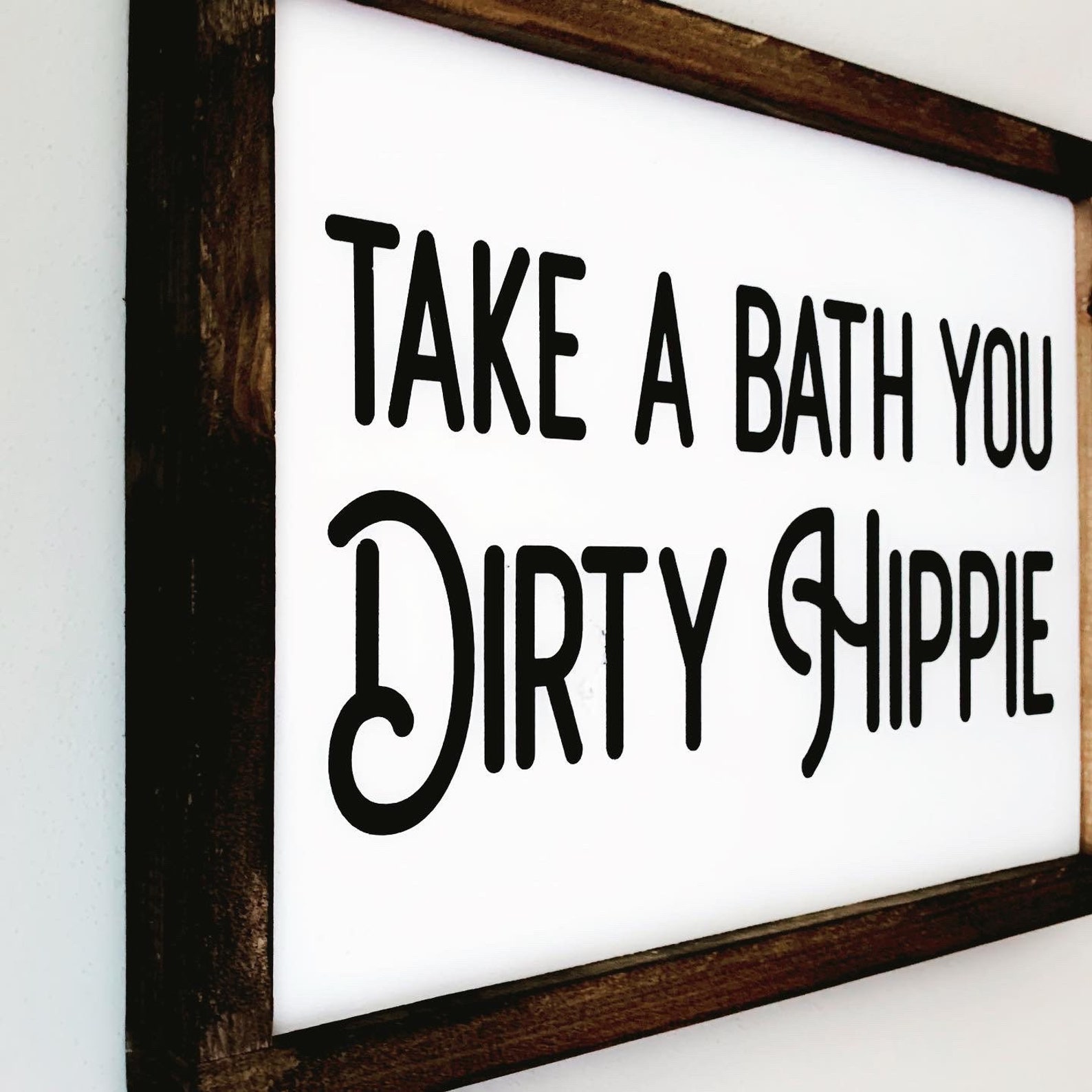 The ORIGINAL Take A Bath You Dirty Hippie Wood Sign Boho Etsy