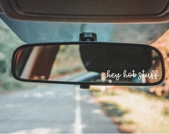 Hey Hot Stuff Rear View Mirror Decal, Cowboy, Western Sticker, Window, Mirror Decal, Vanity Decal, Cowgirl, Positive Message, Remember,