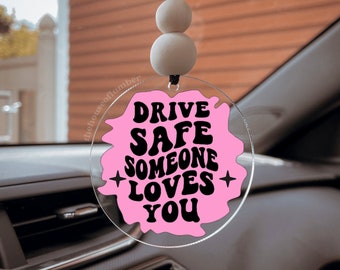 Drive Safe Someone Loves You Car Charm, Car Accessory, Gift For Her, Mirror Hanger, Car Decor, Teenager Gift, New Driver, Girlfriend Gift