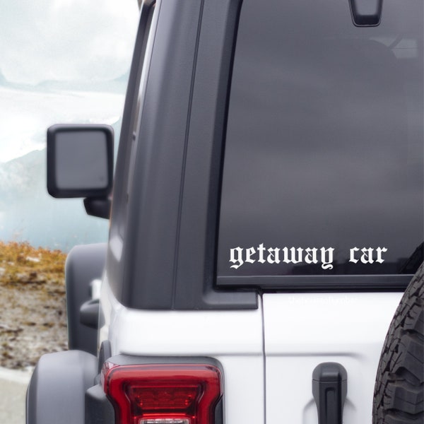 Getaway Car Decal, Gothic, Emo, Window Decal, Jeep Sticker, 90's Baby, 80's Baby, Punk Rock Sticker, Millennial Y2K, Aesthetic Decal, Laptop