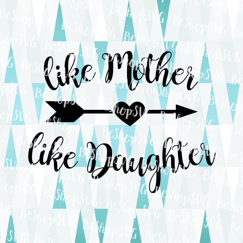 Free Free Like Mother Like Daughter Svg 941 SVG PNG EPS DXF File