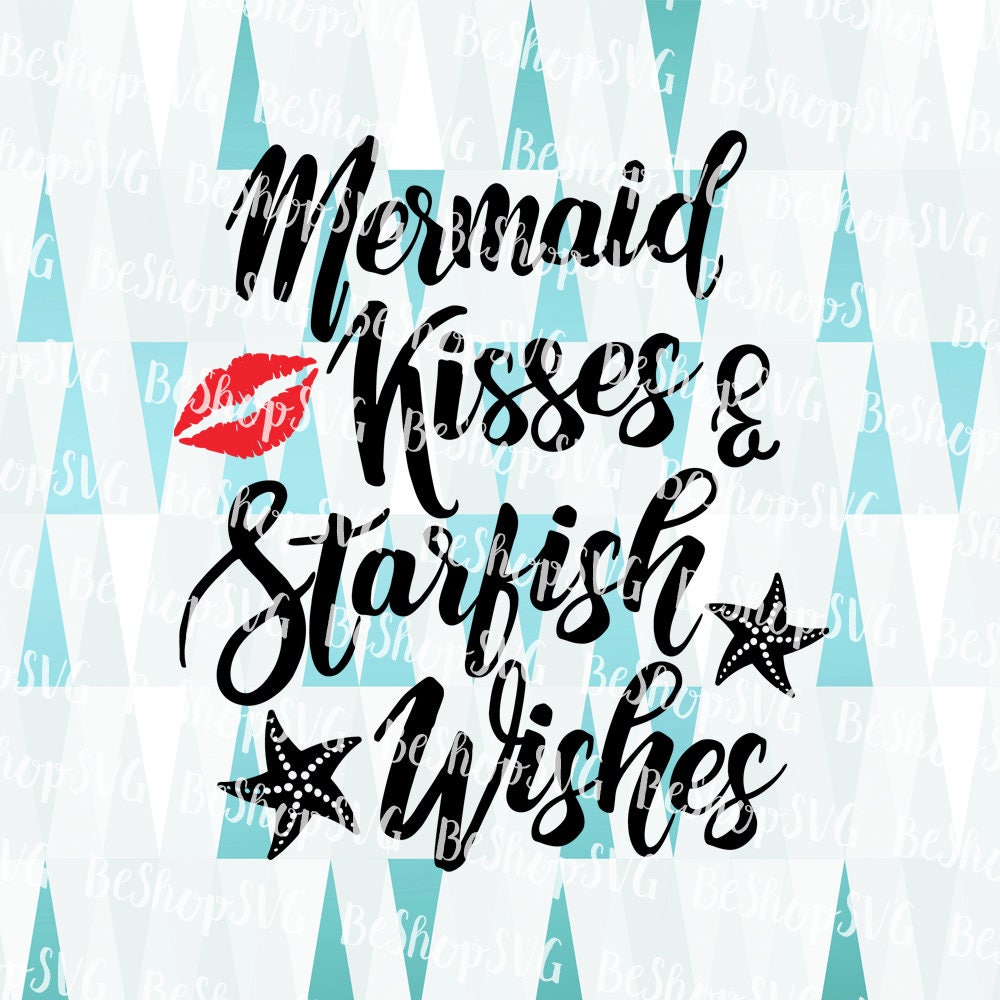 Free Free 81 Mermaid Kisses Starfish Wishes Svg SVG PNG EPS DXF File