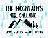 The mountains are calling SVG, Space Splash Big Thunder SVG, Silhouette SVG, Iron on file, Instant download, Eps - Dxf - Png - Svg