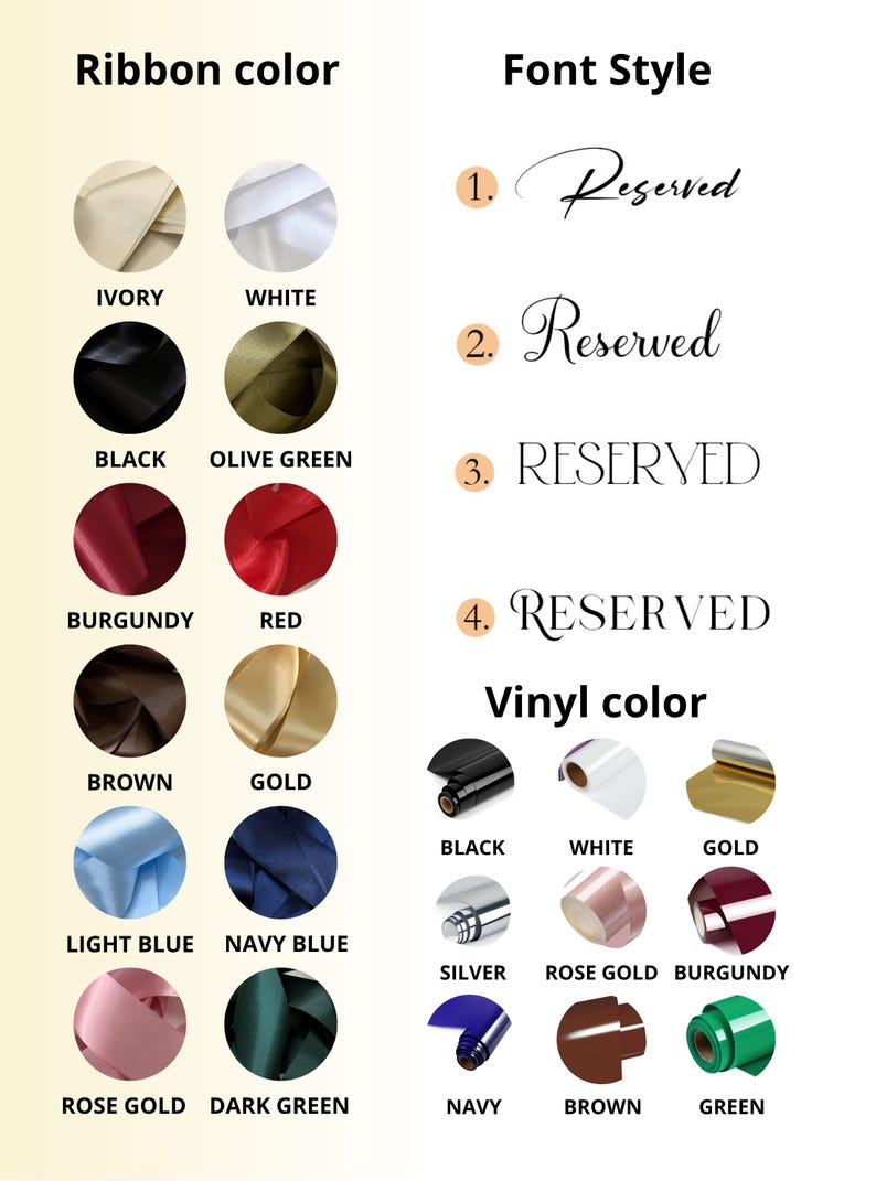 May include: A color and font selection chart featuring twelve ribbon colors including ivory, white, black, olive, burgundy, red, brown, gold, light blue, navy, rose gold, and dark green. It includes four font styles and nine vinyl colors.