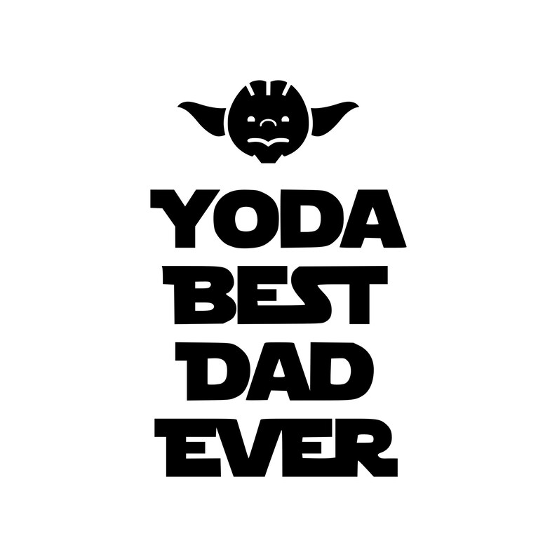 Download Star Wars svg Yoda Best Dad Ever svg SVG DXF Png vecteur | Etsy