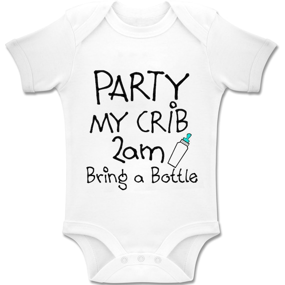 Funny Baby Romper /"Party My Crib 2am Bring a Bottle/" Boy Girl Clothes Gift
