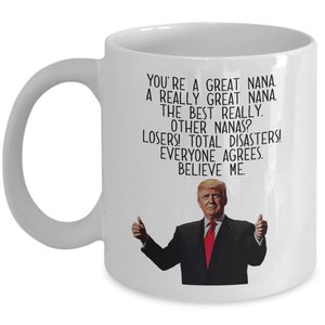 Trump Nana Mug - Funny Trump Gift for Nanas