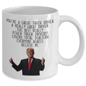 Trump Truck Driver Mug - Funny Gift For Truck Drivers