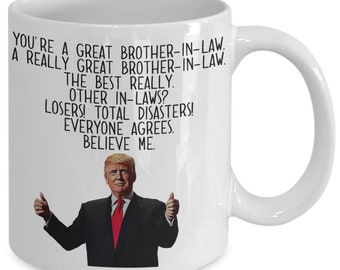 Trump Brother In Law Mug - Funny Trump Gift For Your Brother-In-Law