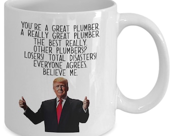 Trump Plumber Mug - Funny Trump Gift for Plumbers