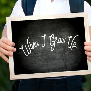 When I Grow Up Sign, Instant Download Printable Sign