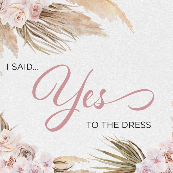 Printable Sign I Said Yes to the Dress shopping sign - horizontal format