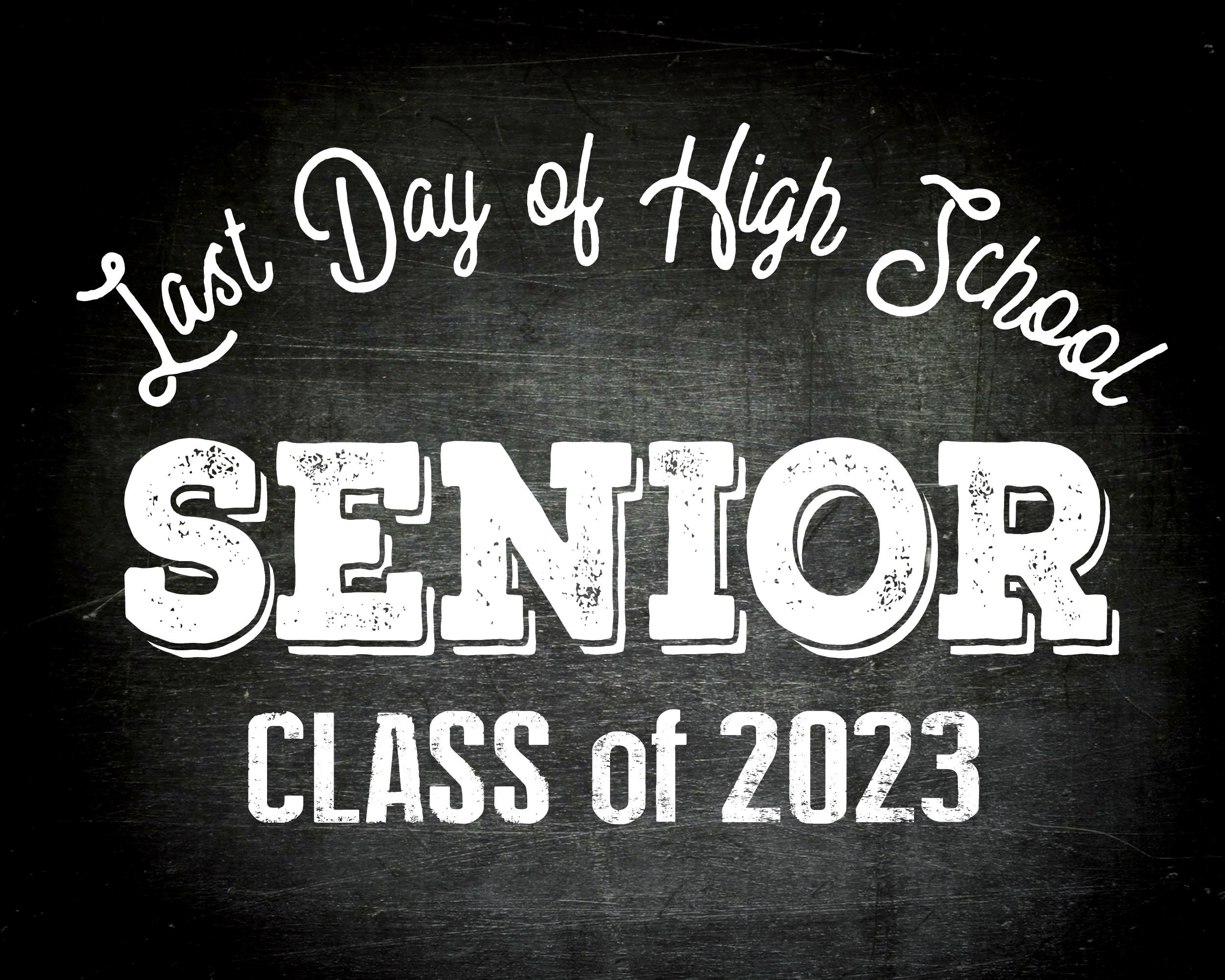 Senior Class of 2023 Last Day of High School Instant Download Etsy