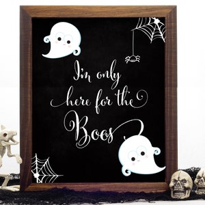 Ghost Boos Halloween Sign: &quot;I&#39;m Only Here for the Boos&quot; (PDF & JPG)