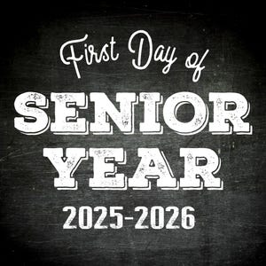 First Day of Senior Year Printable First Day of School sign