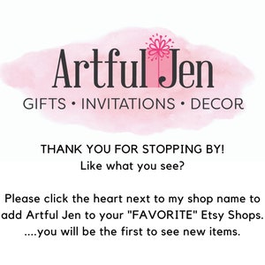 Puede incluir: Un fondo de acuarela rosa con texto blanco superpuesto. El texto dice "Artful Jen" con un peque&ntilde;o gr&aacute;fico de flor sobre el texto. El texto "GIFTS &bull; INVITATIONS &bull; DECOR" est&aacute; debajo del logotipo. El texto "THANK YOU FOR STOPPING BY! Like what you see?" est&aacute; debajo del logotipo. El texto "Please click the heart next to my shop name to add Artful Jen to your "FAVORITE" Etsy Shops. ...you will be the first to see new items." est&aacute; debajo del logotipo.